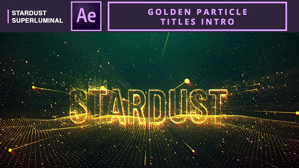 Golden Titles ,Particle Titles ,Golden Particle Titles Intro ,After Effects ,Stardust ,Stardust Tutorial ,VFX ,Motion Graphics